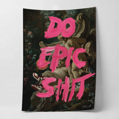 Do Epic Shit