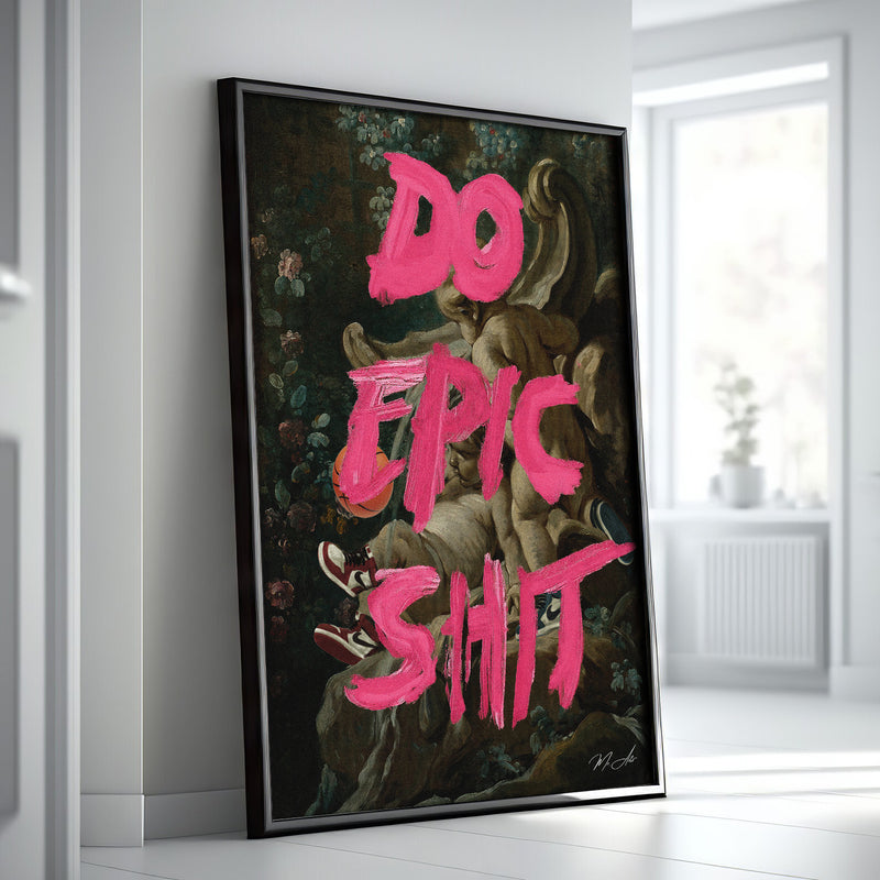 Do Epic Shit